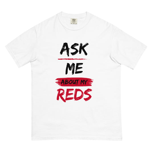 Ask Me About My Reds Men’s garment-dyed heavyweight t-shirt