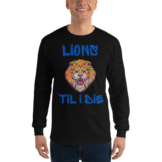 Lions 'Til I Die Men’s Long Sleeve Shirt